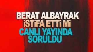 Berat Albayrak istifa etti mi? açıkladı