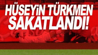 Hüseyin Türkmen Sakatlandı!