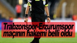 Trabzonspor- Erzurumspor maçı hakemi belli oldu