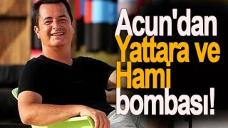 Acun Ilıcalı'dan Yattara ve Hami bombası!