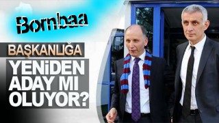 Trabzonspor Başkanlığına aday mı oluyor?