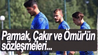 Trabzonspor'da Parmak, Çakır ve Ömür'ün sözleşmeleri