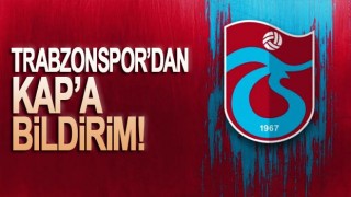 Trabzonspor'dan KAP'a Bildirim!