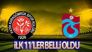 Fatih Karagümrük - Trabzonspor: İlk 11'ler belli oldu!