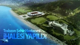 Trabzon Şehir Hastanesi’nin 1.1 milyar TL’lik ihalesi gerçekleşti!