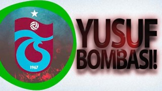 Trabzonspor'dan Yusuf Bombası!