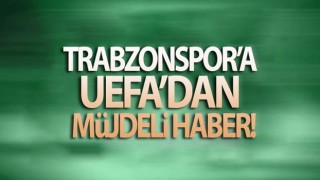 UEFA'dan Trabzonspor'a müjde!