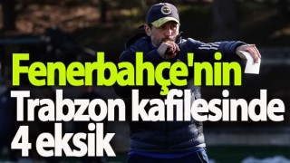 Fenerbahçe'nin Trabzon kadrosu belli oldu! 4 eksik
