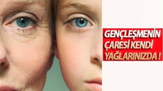 Gençleşmenin Çaresi Kendi Yağlarınızda!