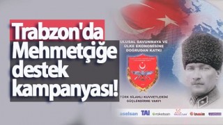 Trabzon'da Mehmetçiğe destek kampanyası!