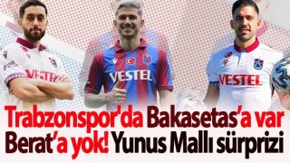 Trabzonspor'da Bakasetas, Berat ve Yunus Mallı sözleşmesinde detaylar