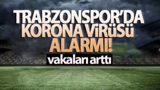 Trabzonspor'da koronavirüs alarmı!