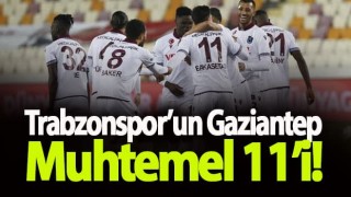 Trabzonspor'un Gaziantep FK Karşısında Muhtemel 11'i