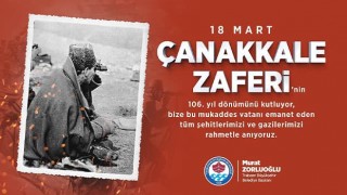 Başkan zorluoğlu’ndan 'Çanakkale Zaferi ve Şehitleri Anma Günü' mesajı