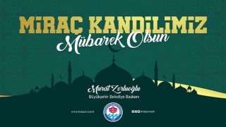 Başkan Zorluoğlu'ndan Miraç Kandili mesajı