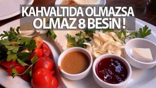 Kahvaltıda Olmazsa Olmaz 8 Besin