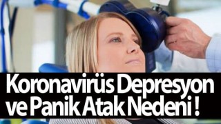 Koronavirüs Depresyon ve Panik Atak Nedeni !