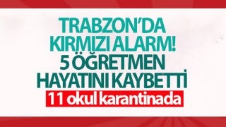 Trabzon'da durum kritik! 5 öğretmen hayatını kaybetti