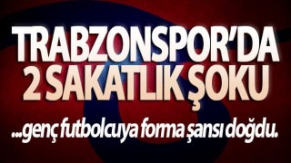 Trabzonspor'da 2 sakatlık şoku! İdmana çıkmadı ...