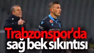 Trabzonspor'da sağ bek sıkıntısı