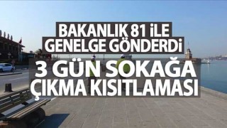 İçişleri bakanlığı 81 ile genelge gönderdi! 3 gün kısıtlama