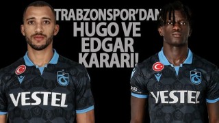 Trabzonspor'dan Hugo ve Edgar kararı