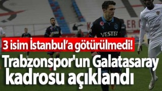 Trabzonspor'un Galatasaray Maçı Kadrosu Belli Oldu