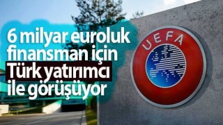 UEFA prestijini sürdürmek için Türk yatırımcı ile görüşüyor