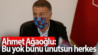 Ahmet Ağaoğlu: Bu yok bunu unutsun herkes