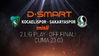 Kocaelispor - Sakaryaspor finali canlı yayınla D-Smart'ta