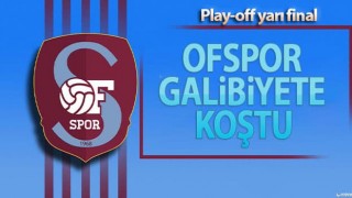 Ofspor Play-off ilk maçında kazandı