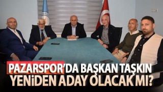 Pazarspor’un Mevcut Kulüp Başkanı Taşkın Tekrar Aday Olduğunu Açıkladı