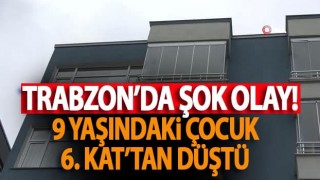 Acı haber geldi! Trabzon'da 6. kattan düştü kurtarılamadı