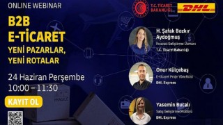 DHL Express Türkiye 24 Haziran’da KOBİL’lere ‘B2B E-Ticaret Yeni Pazarlar, Yeni Rotalar’ webinarı düzenliyor