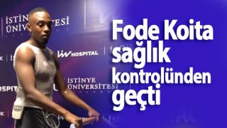 Fode Koita sağlık kontrolünden geçti