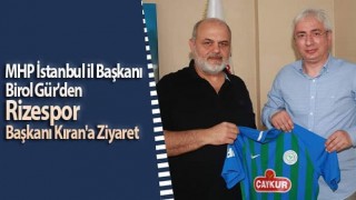 MHP İstanbul İl Başkanı Birol Gür'den Rizespor Başkanı Kıran'a ziyaret