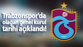 Trabzonspor'da olağan genel kurul tarihi açıklandı!