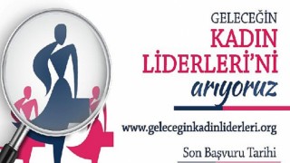 Geleceğin Kadın Liderleri programının yeni dönem başvuruları başladı