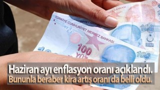 Haziran ayı enflasyon rakamlarının ardından kira artış oranı belli oldu