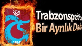Trabzonspor'da ayrılıklar sürüyor!