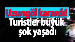 Uzungöl'de ŞOK! Karanlığa gömdü