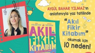 Yaz Tatilinde ’’Akıl Fikir Kitabım’’ okumak için 10 neden!