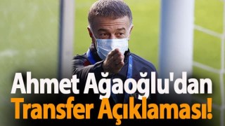Ahmet Ağaoğlu'dan Transfer Açıklaması!
