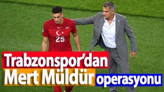 Trabzonspor'dan Mert Müldür atağı!