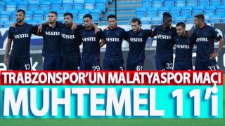Trabzonspor'un Yeni Malatyaspor Muhtemel 11'i