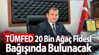 TÜMFED 20 Bin Ağaç Fidesi Bağışında Bulunacak