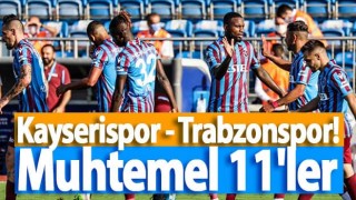 Kayserispor - Trabzonspor! Muhtemel 11'ler