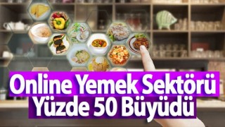 Online Yemek Sektörü Yüzde 50 Büyüdü