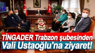 TİNGADER Trabzon şubesinden Vali Ustaoğlu'na ziyaret!