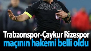 Trabzonspor-Çaykur Rizespor maçının hakemi belli oldu